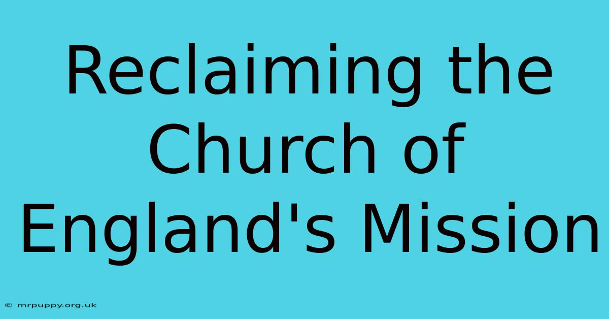 Reclaiming The Church Of England's Mission 