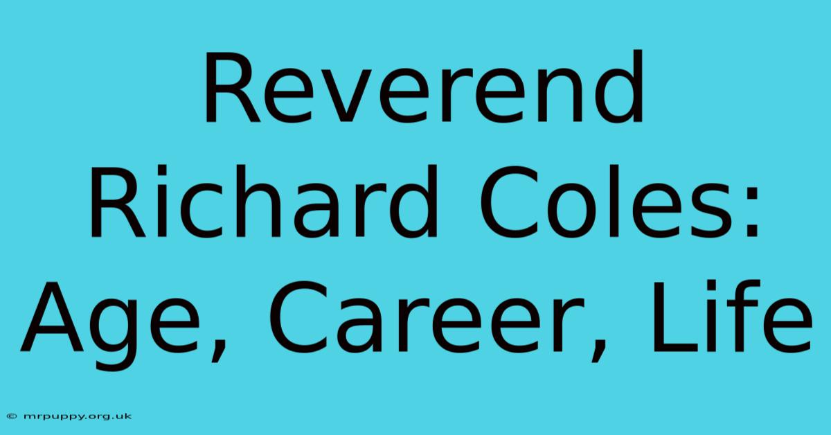 Reverend Richard Coles: Age, Career, Life