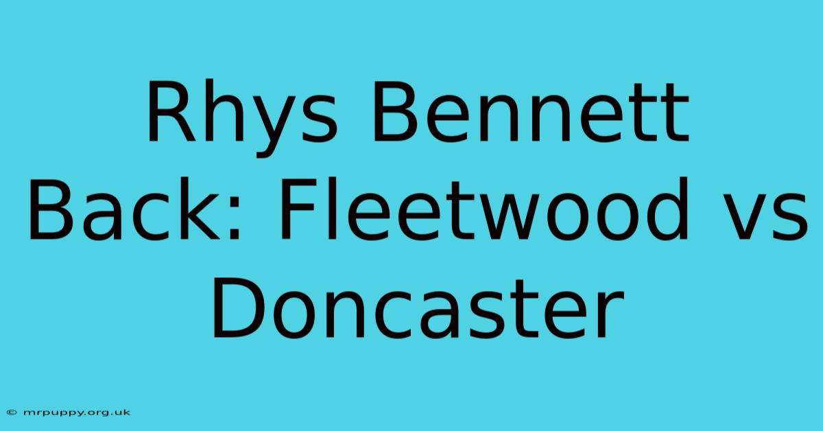 Rhys Bennett Back: Fleetwood Vs Doncaster