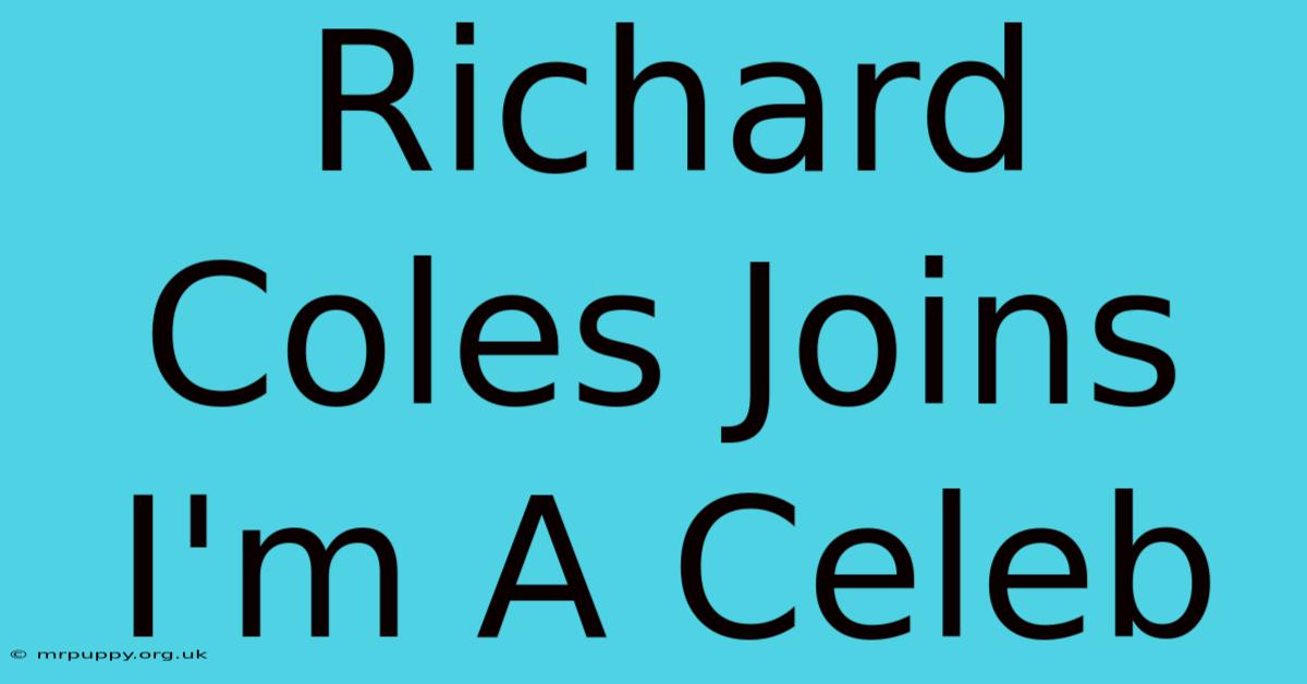 Richard Coles Joins I'm A Celeb