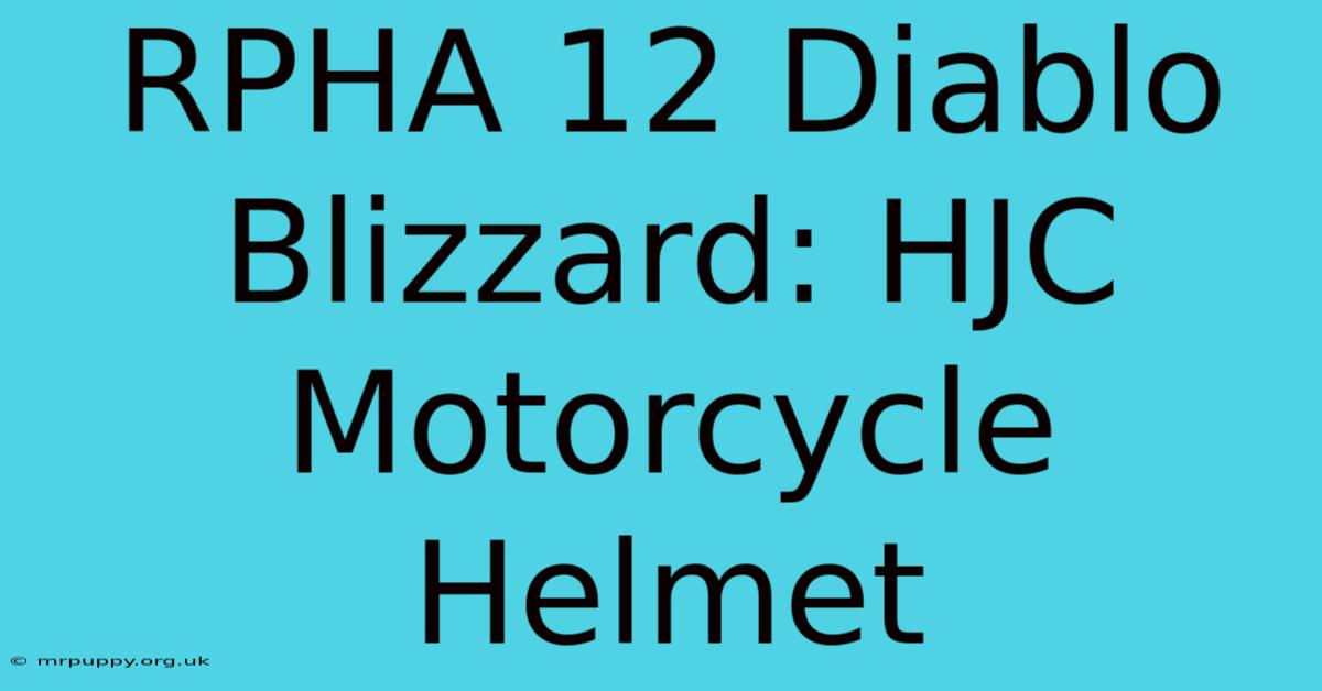 RPHA 12 Diablo Blizzard: HJC Motorcycle Helmet 