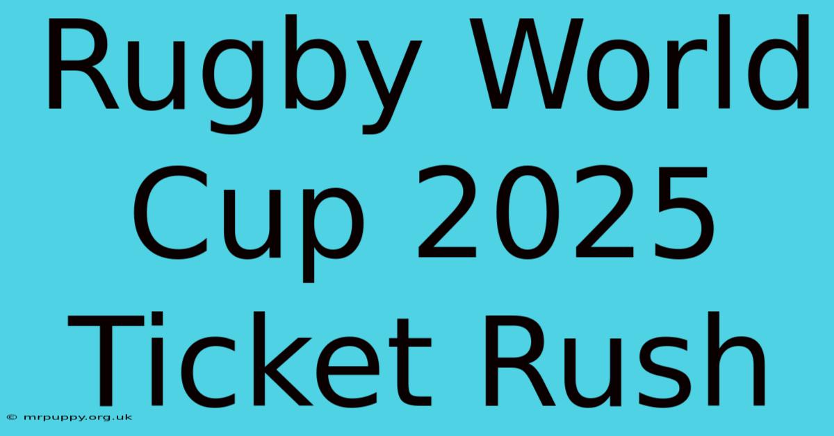 Rugby World Cup 2025 Ticket Rush