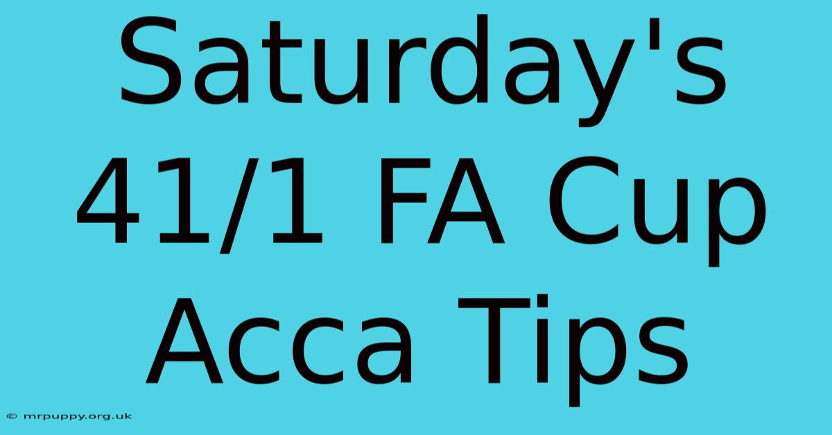 Saturday's 41/1 FA Cup Acca Tips