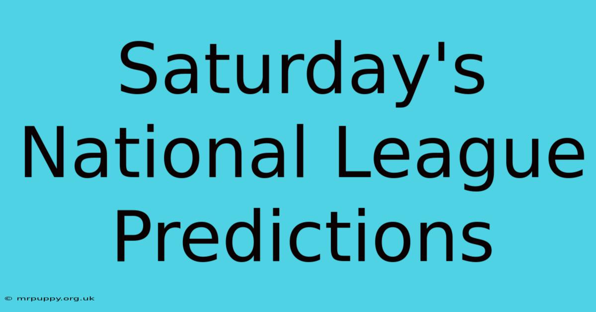 Saturday's National League Predictions