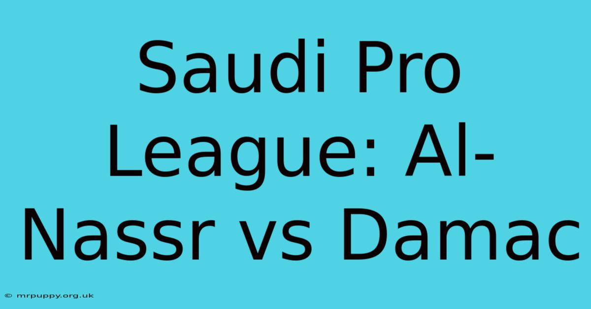 Saudi Pro League: Al-Nassr Vs Damac