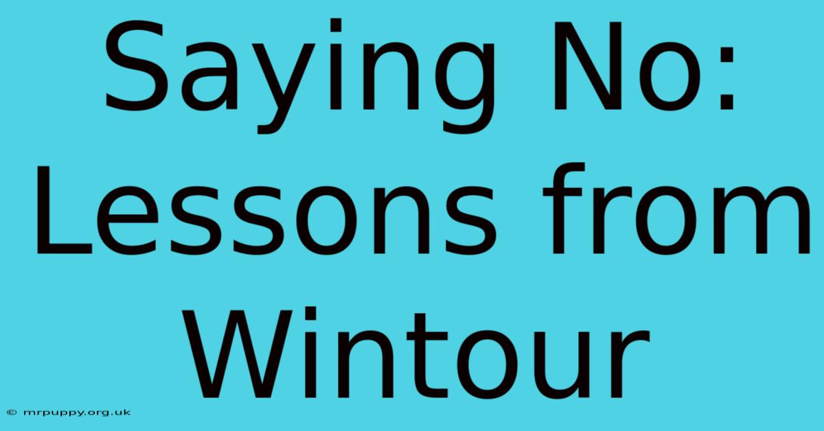 Saying No: Lessons From Wintour