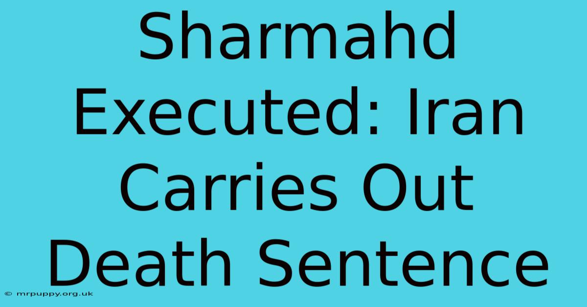 Sharmahd Executed: Iran Carries Out Death Sentence