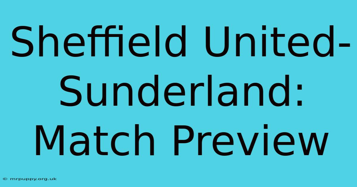 Sheffield United-Sunderland: Match Preview