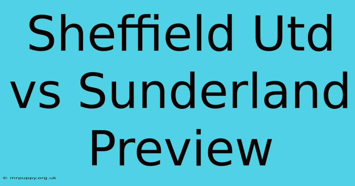 Sheffield Utd Vs Sunderland Preview