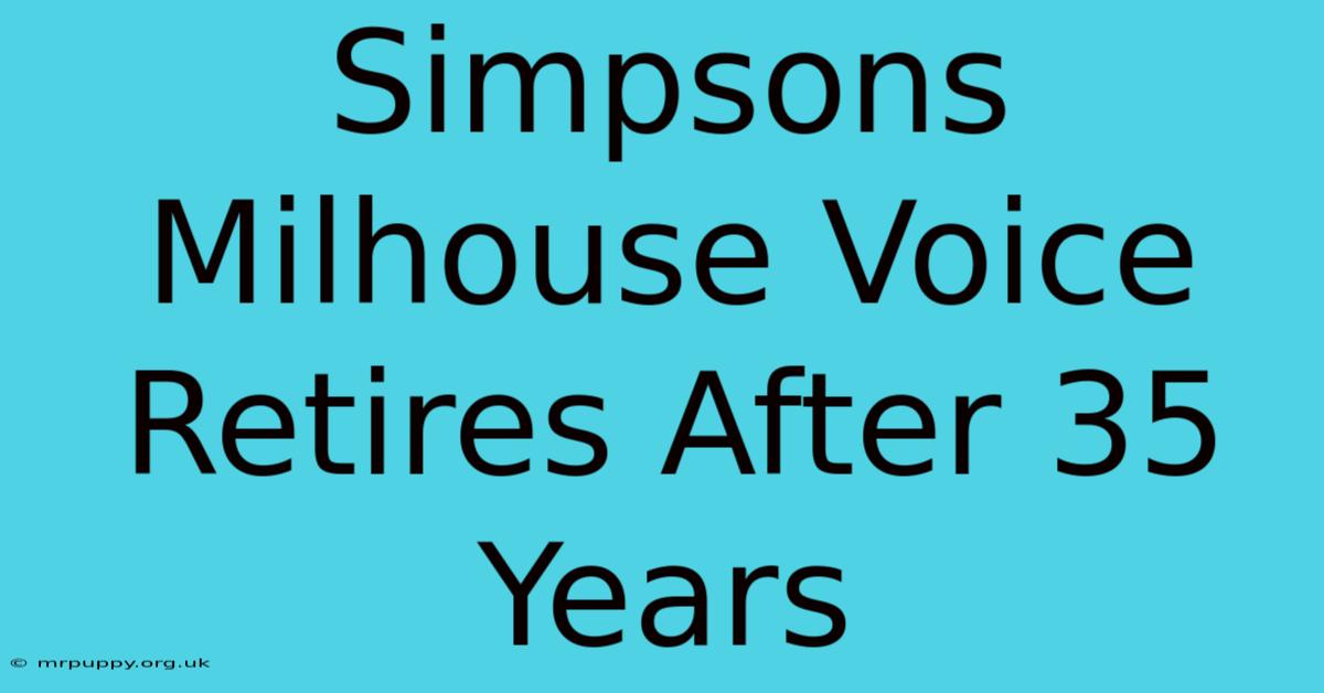 Simpsons Milhouse Voice Retires After 35 Years