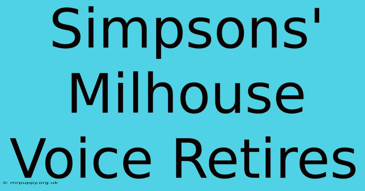 Simpsons' Milhouse Voice Retires