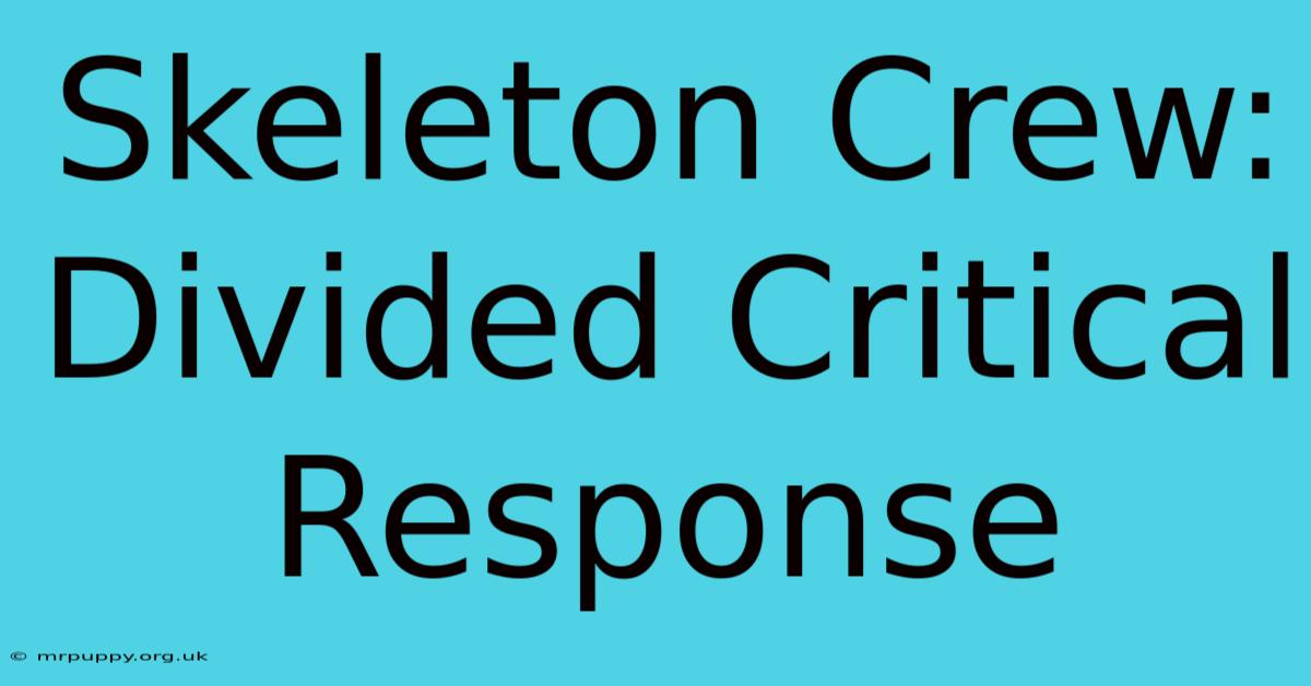 Skeleton Crew: Divided Critical Response