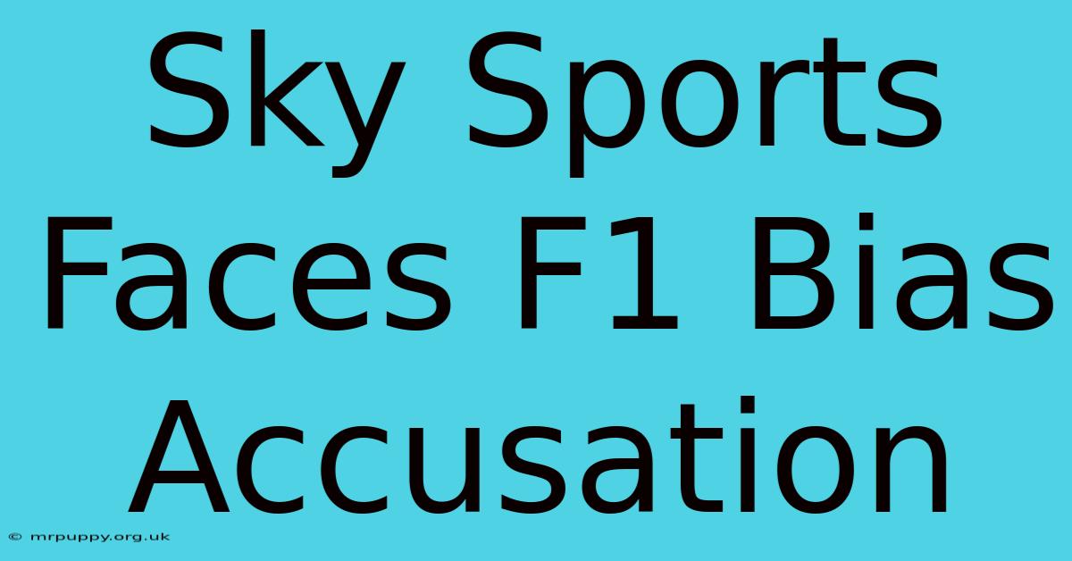 Sky Sports Faces F1 Bias Accusation