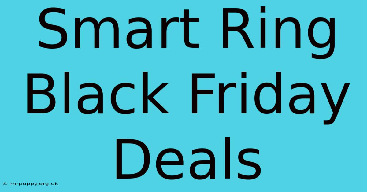 Smart Ring Black Friday Deals