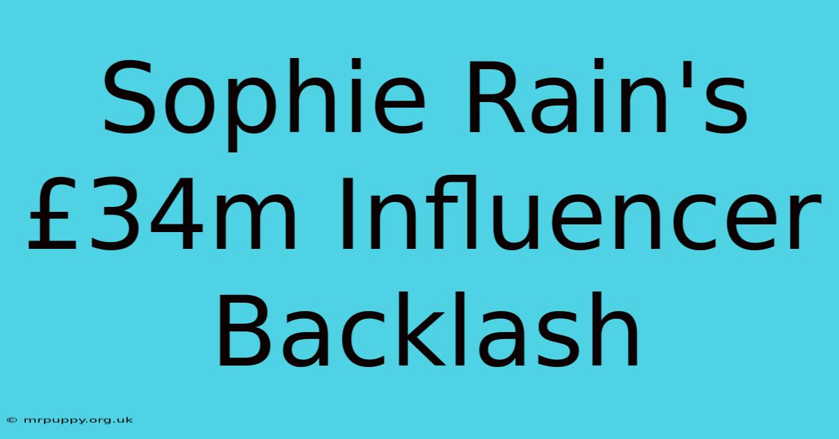 Sophie Rain's £34m Influencer Backlash