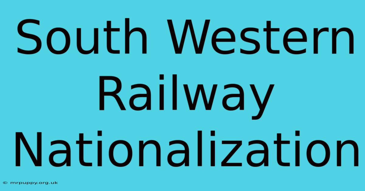 South Western Railway Nationalization