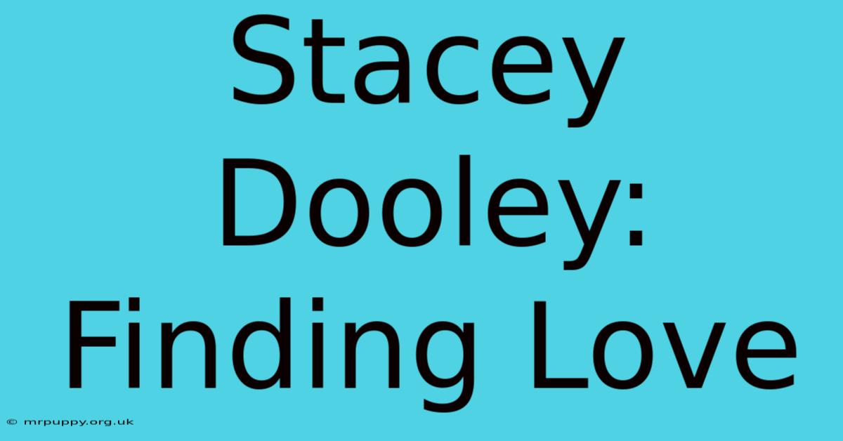 Stacey Dooley: Finding Love