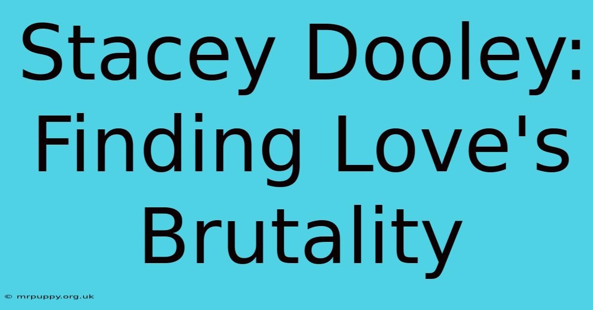 Stacey Dooley: Finding Love's Brutality