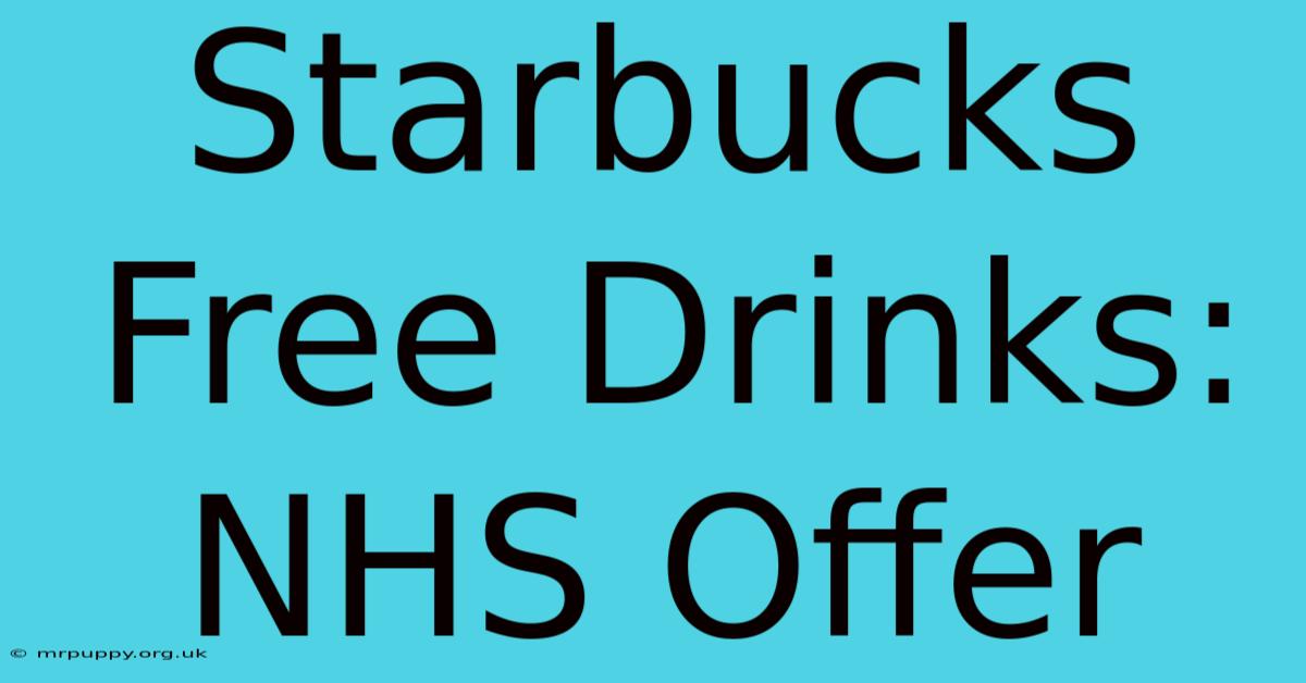 Starbucks Free Drinks: NHS Offer