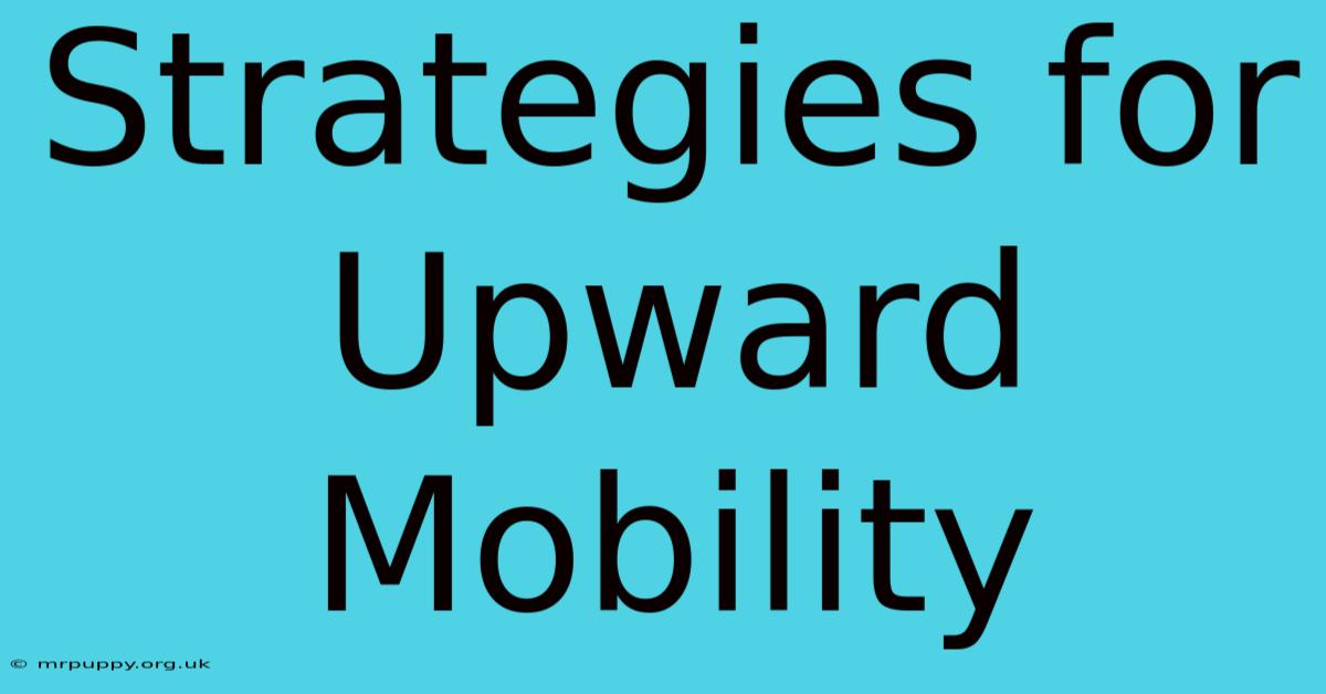 Strategies For Upward Mobility