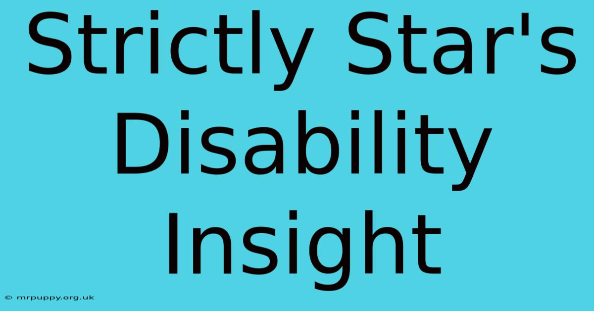 Strictly Star's Disability Insight