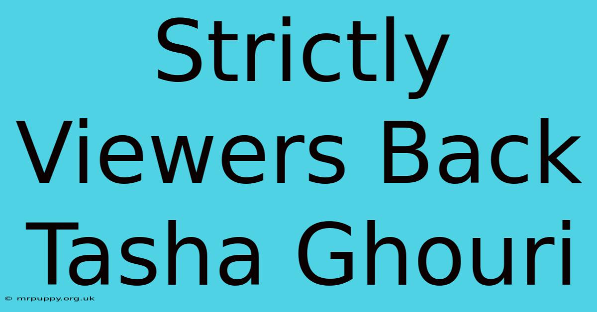 Strictly Viewers Back Tasha Ghouri