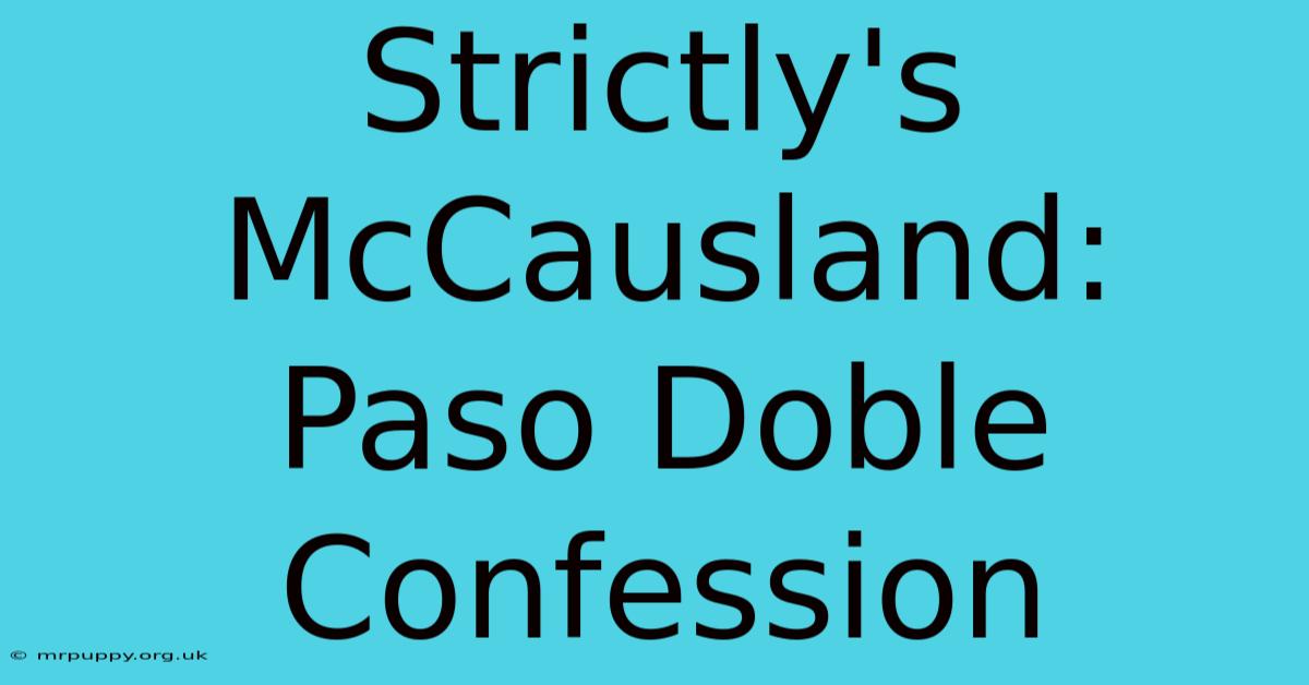 Strictly's McCausland: Paso Doble Confession