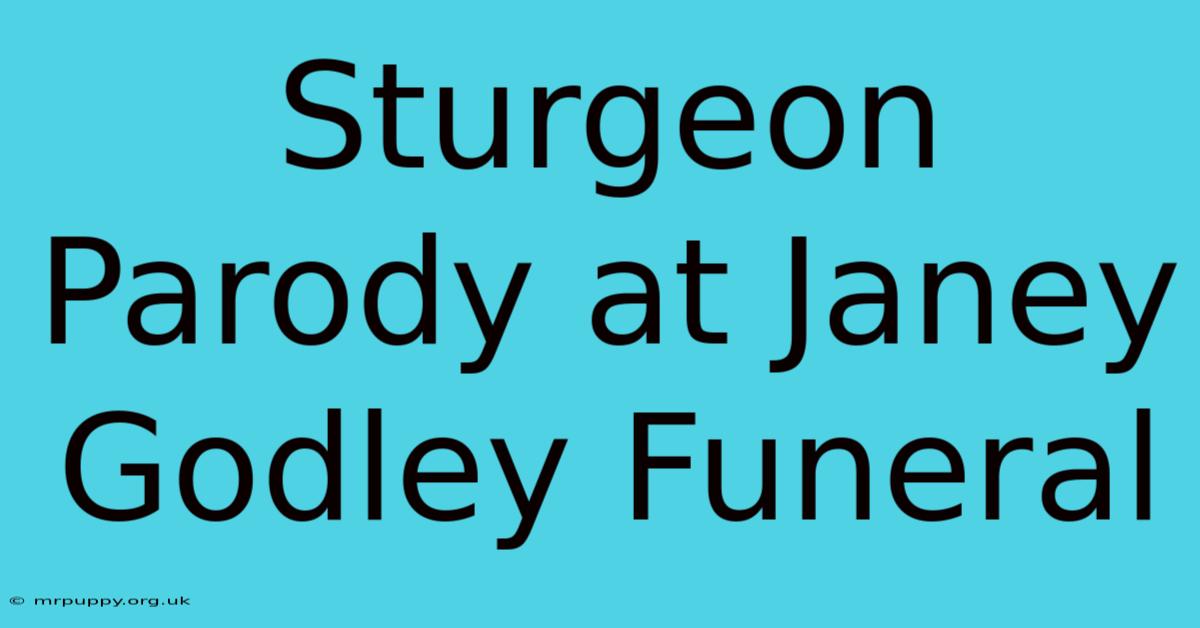 Sturgeon Parody At Janey Godley Funeral