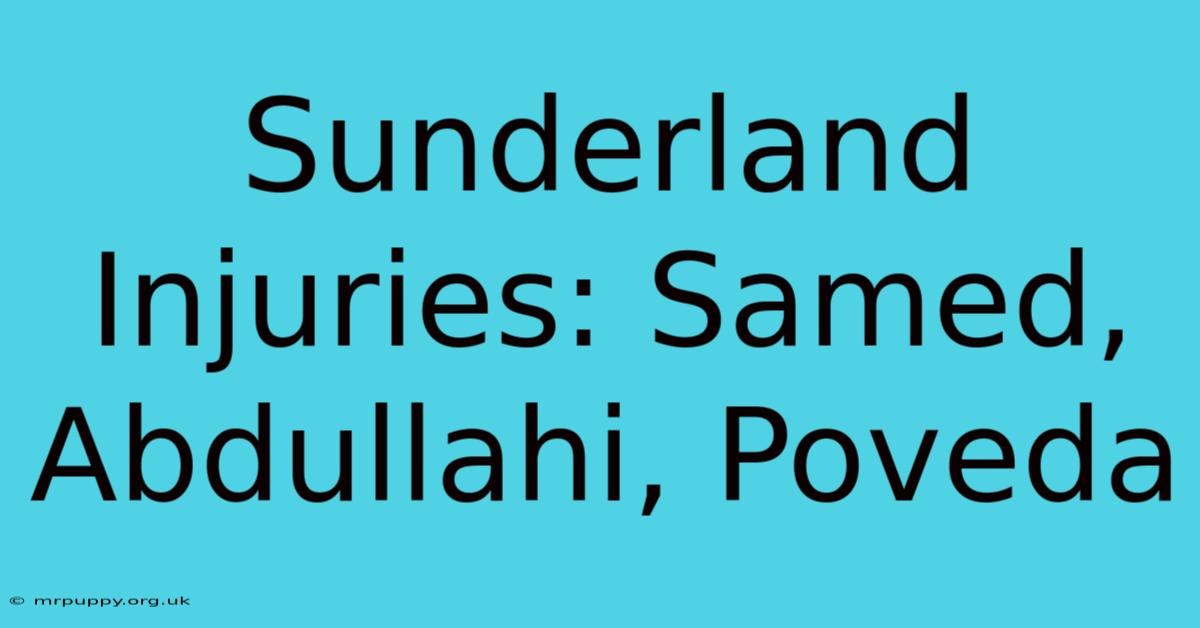 Sunderland Injuries: Samed, Abdullahi, Poveda