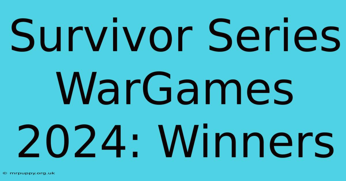 Survivor Series WarGames 2024: Winners