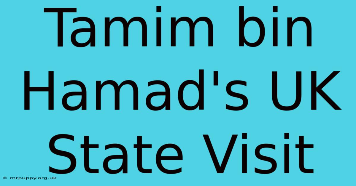 Tamim Bin Hamad's UK State Visit