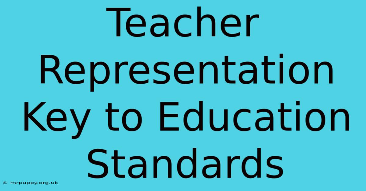 Teacher Representation Key To Education Standards