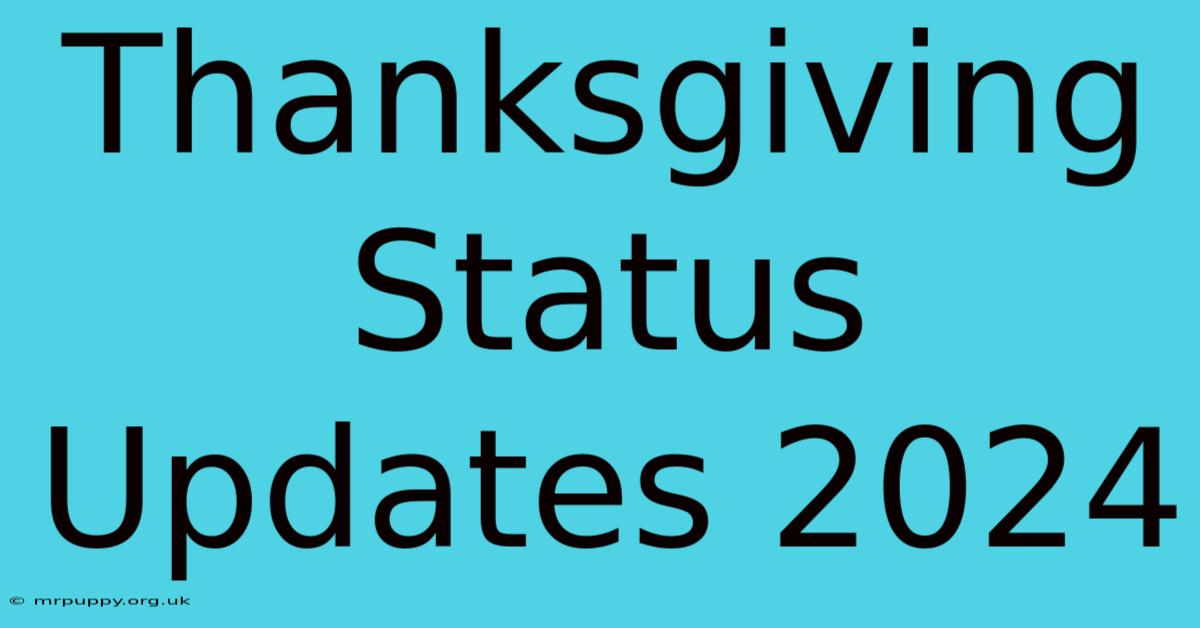 Thanksgiving Status Updates 2024