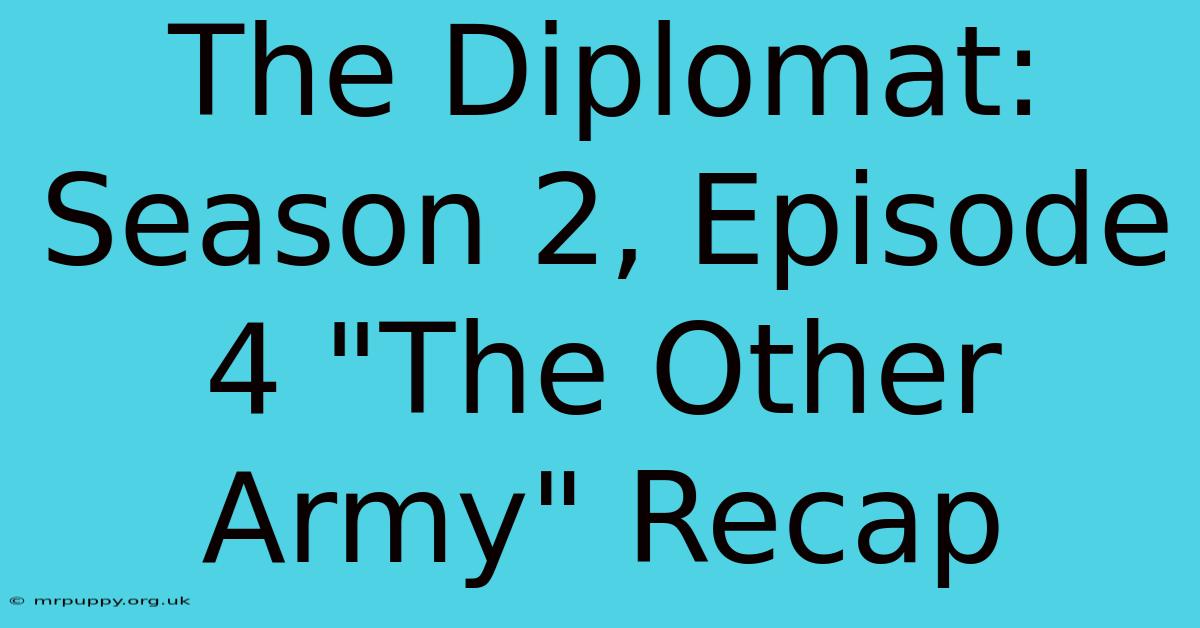 The Diplomat: Season 2, Episode 4 