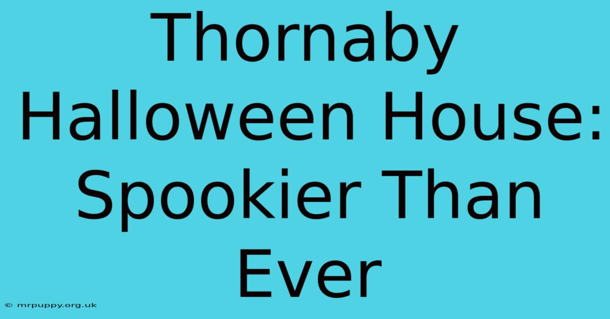 Thornaby Halloween House: Spookier Than Ever