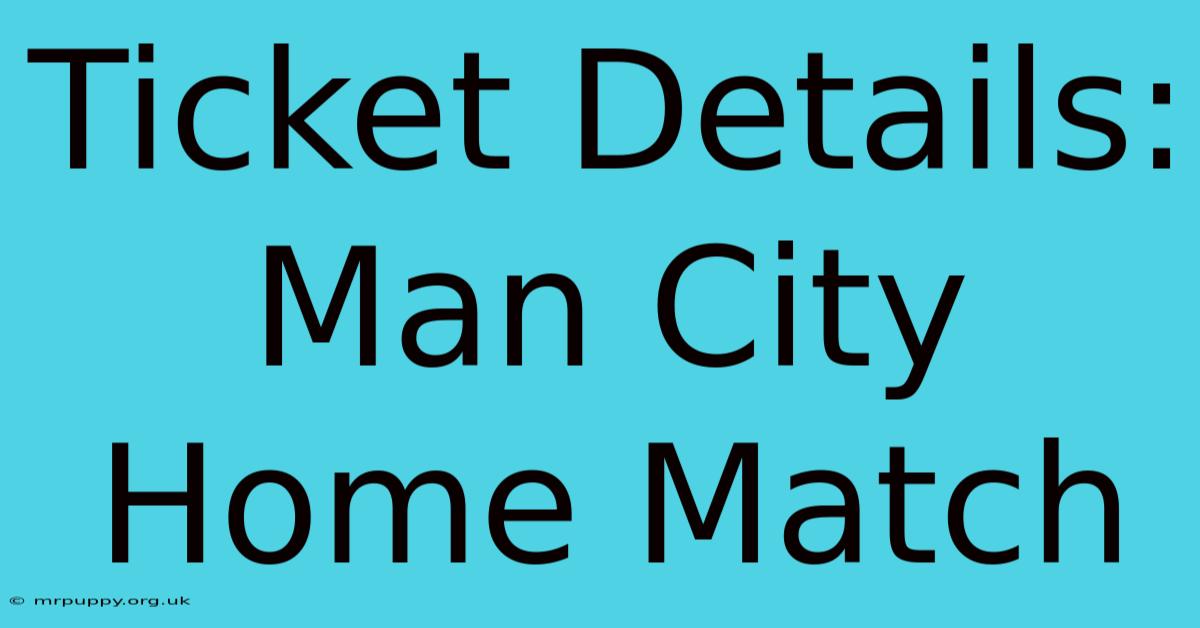 Ticket Details: Man City Home Match