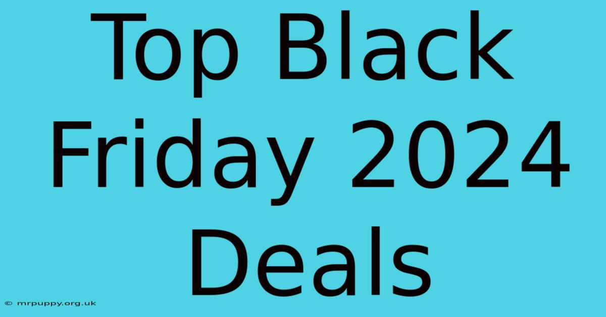 Top Black Friday 2024 Deals