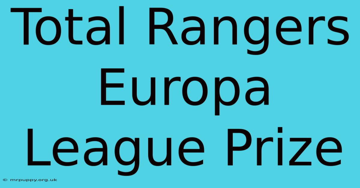 Total Rangers Europa League Prize