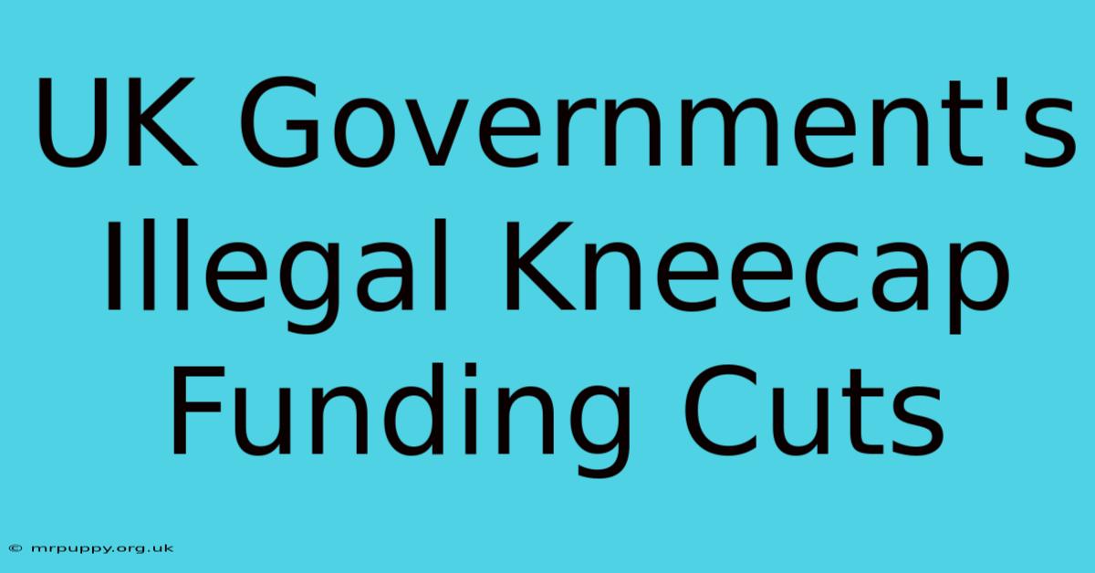 UK Government's Illegal Kneecap Funding Cuts