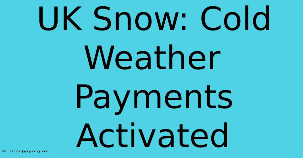 UK Snow: Cold Weather Payments Activated