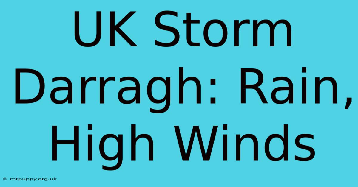 UK Storm Darragh: Rain, High Winds