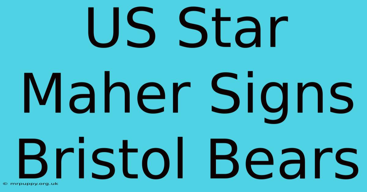 US Star Maher Signs Bristol Bears