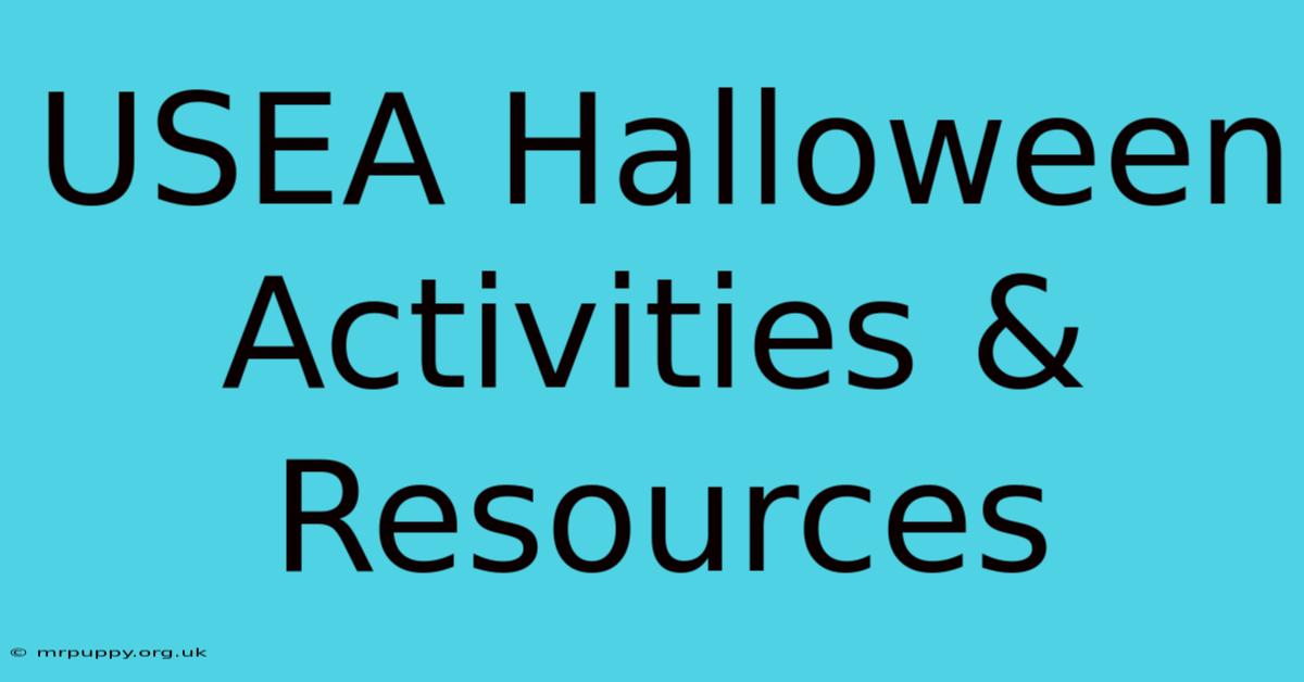 USEA Halloween Activities & Resources 