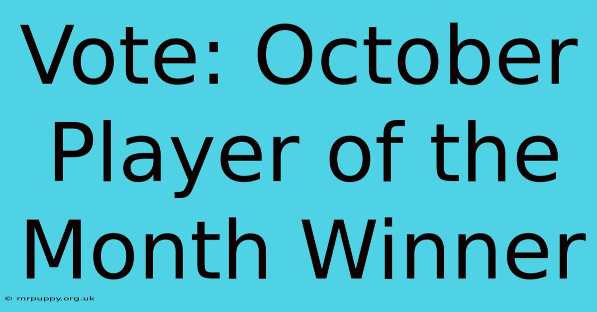 Vote: October Player Of The Month Winner