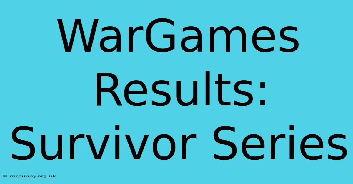 WarGames Results: Survivor Series