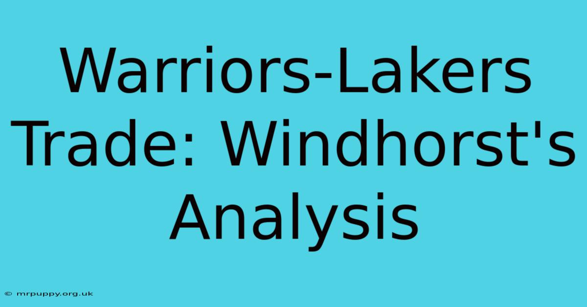 Warriors-Lakers Trade: Windhorst's Analysis