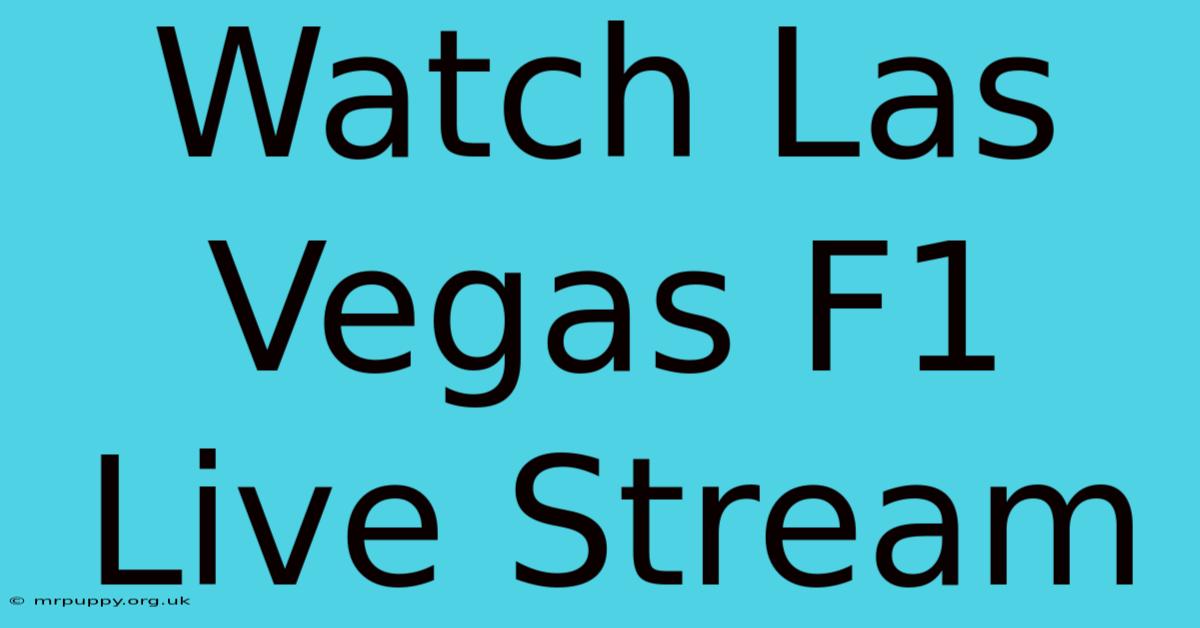 Watch Las Vegas F1 Live Stream