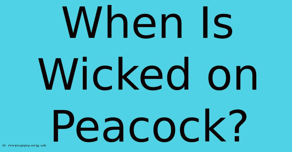 When Is Wicked On Peacock?