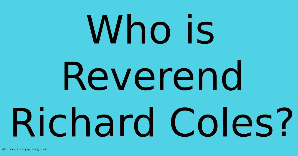 Who Is Reverend Richard Coles?