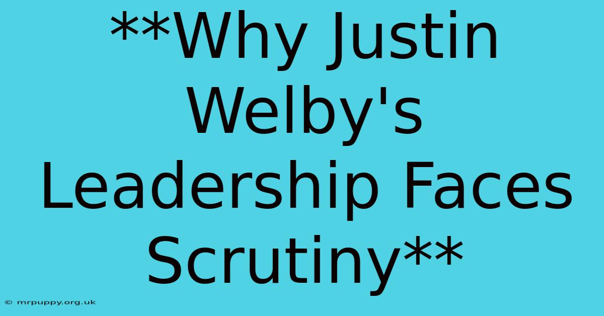 **Why Justin Welby's Leadership Faces Scrutiny**